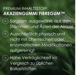 Premium Inhaltsstoff - Akaziengummi Fibregum